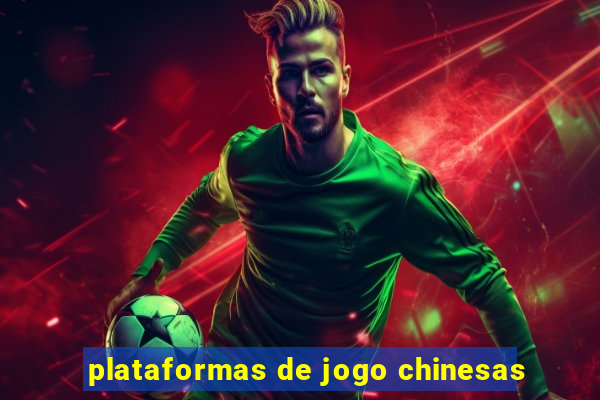 plataformas de jogo chinesas